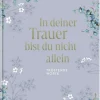 COPPENRATH SPG Geschenkbücher>Augenweide In Deiner Trauer Bist Du Nicht allein