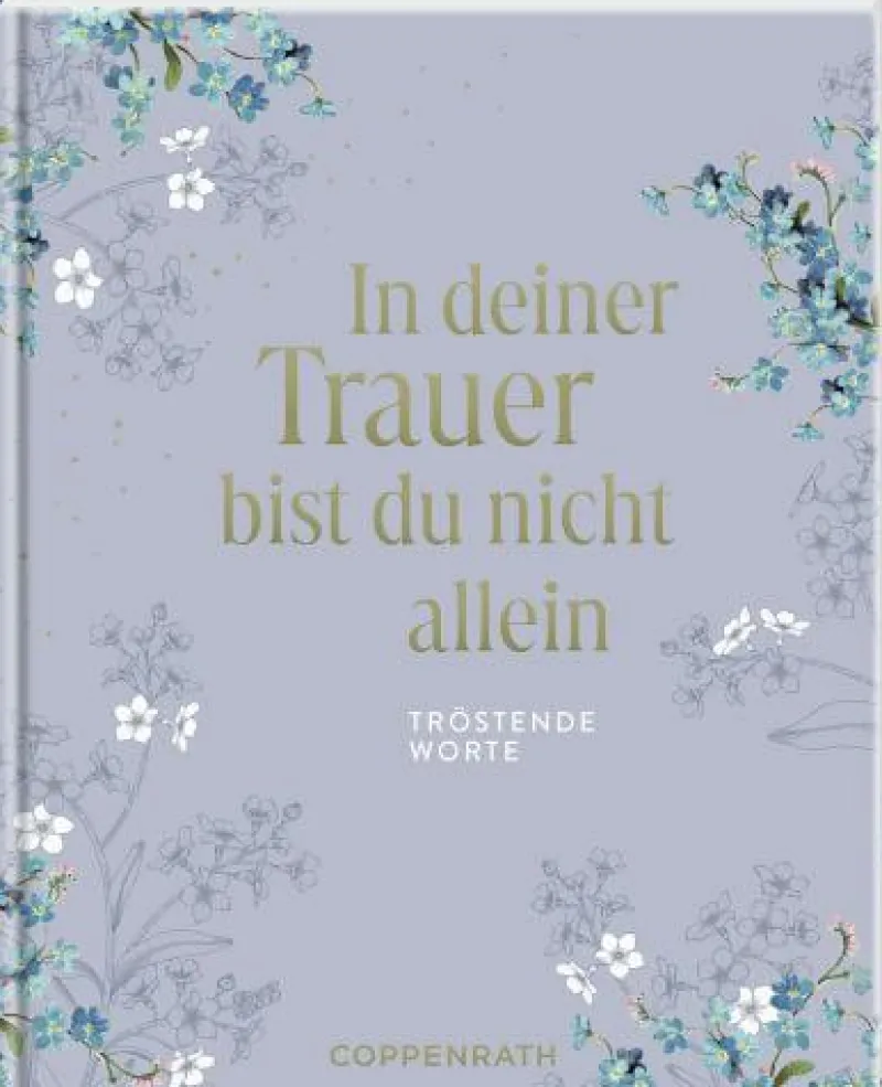 COPPENRATH SPG Geschenkbücher>Augenweide In Deiner Trauer Bist Du Nicht allein