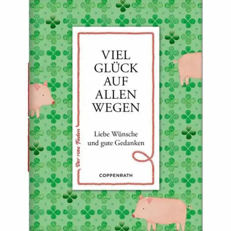 COPPENRATH SPG Geschenkbücher>Der Rote Faden No.209 Viel Glück Auf Allen Wegen