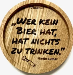 Holzpost Barzubehör>Untersetzer aus EICHE Luther, Wer kein Bier...